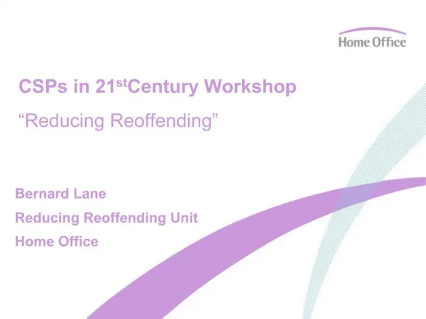 CSPs in 21st Century Workshop Reducing Reoffending