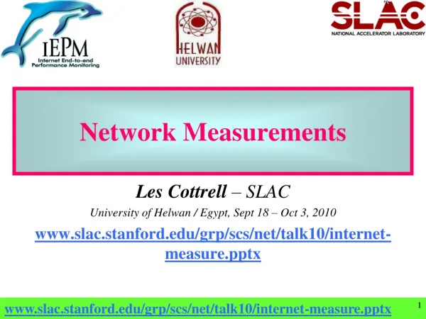 Les Cottrell – SLAC University of Helwan / Egypt, Sept 18 – Oct 3, 2010