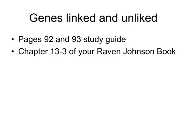 Genes linked and unliked