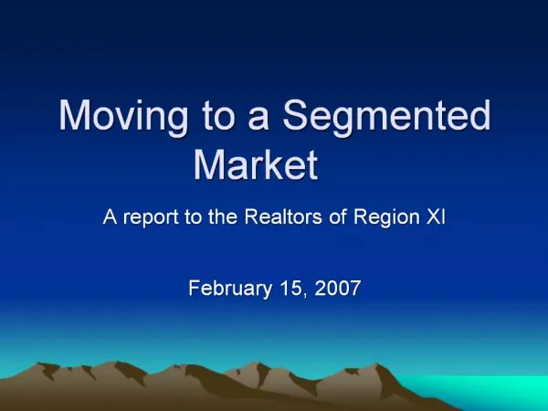 Moving to a Segmented Market