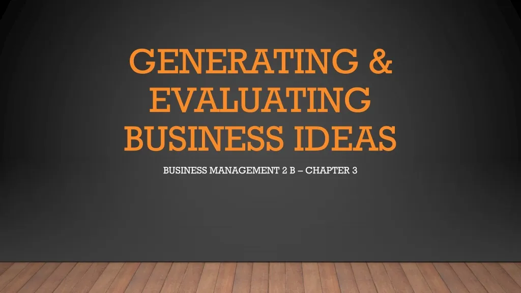 generating evaluating business ideas