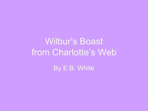 Wilbur s Boast from Charlotte s Web