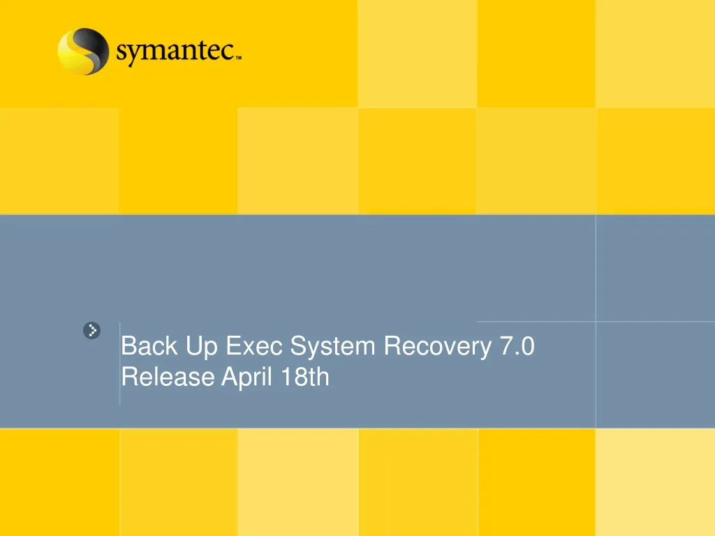 back up exec system recovery 7 0 release april 18th