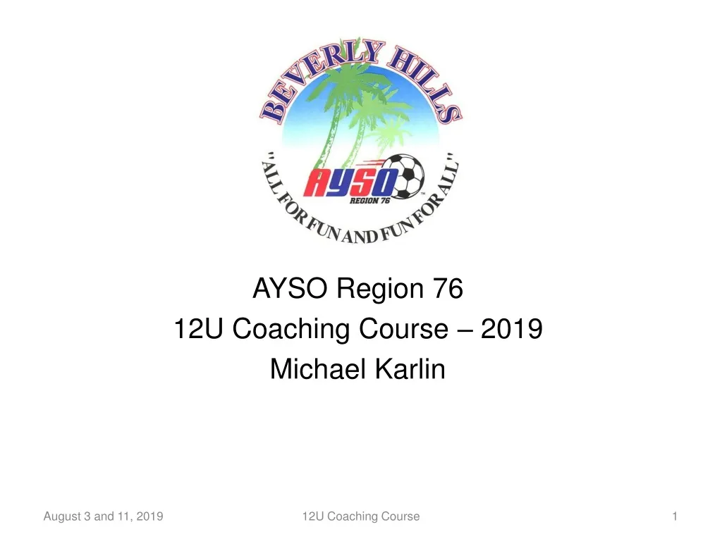 ayso region 76 12u coaching course 2019 michael karlin