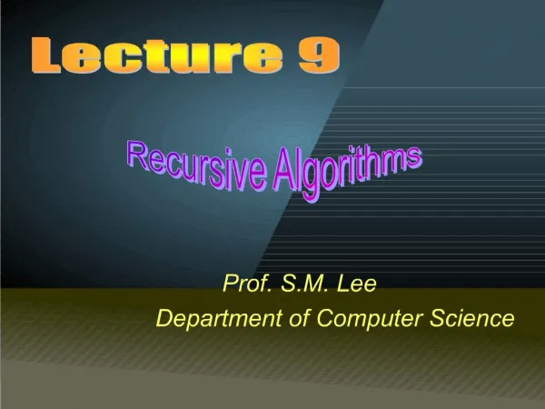 Prof. S.M. Lee Department of Computer Science