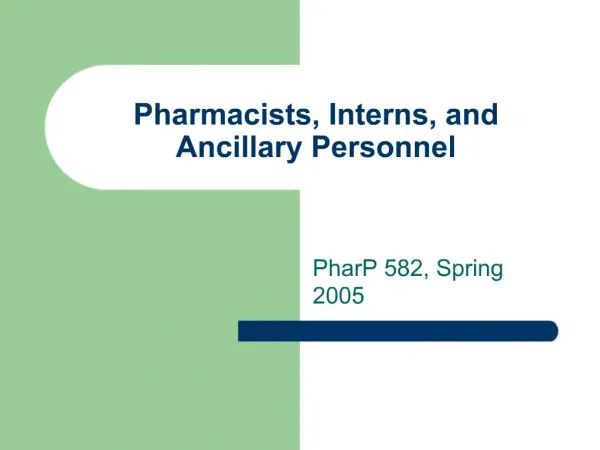 Pharmacists, Interns, and Ancillary Personnel
