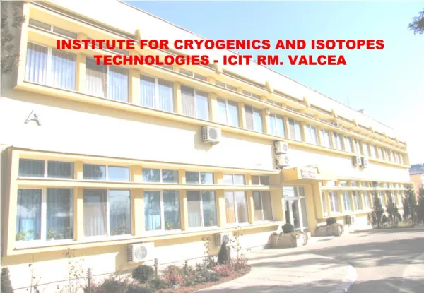 INSTITUTE FOR CRYOGENICS AND ISOTOPES TECHNOLOGIES - ICIT RM. VALCEA