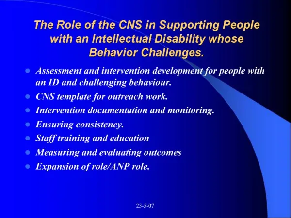 The Role of the CNS in Supporting People with an Intellectual Disability whose Behavior Challenges.