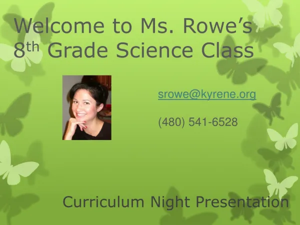 Welcome to Ms. Rowe’s 8 th Grade Science Class