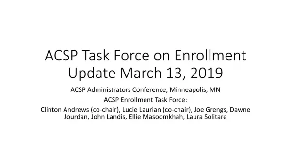 ACSP Task Force on Enrollment Update March 13, 2019