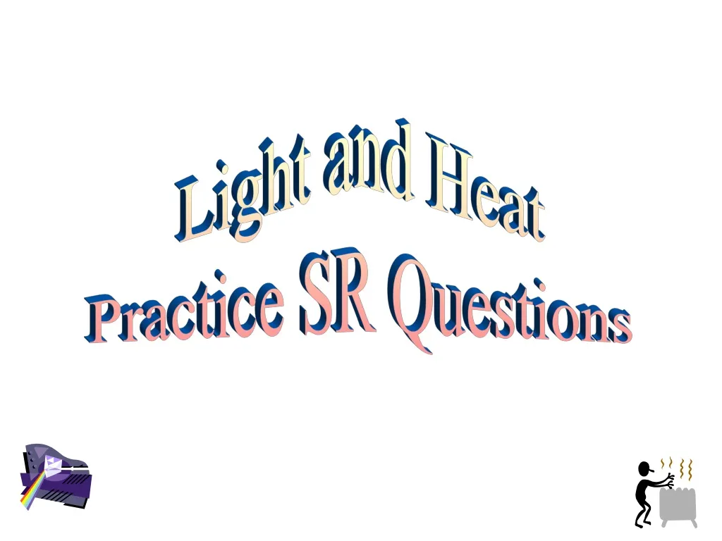 light and heat practice sr questions