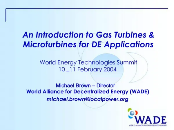 An Introduction to Gas Turbines Microturbines for DE Applications World Energy Technologies Summit 10 11 February 20
