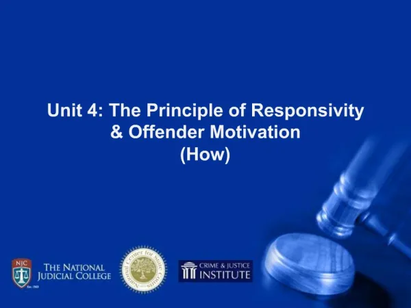 Unit 4: The Principle of Responsivity Offender Motivation How