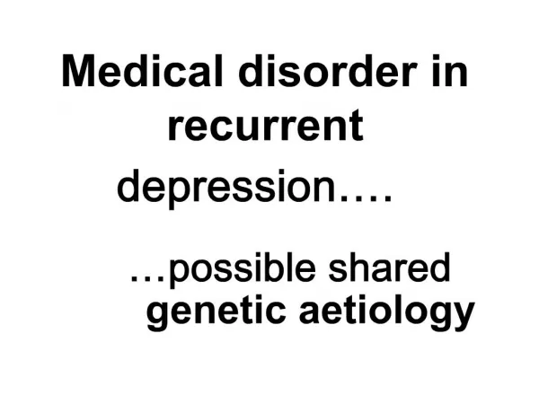 Medical disorder in recurrent depression .