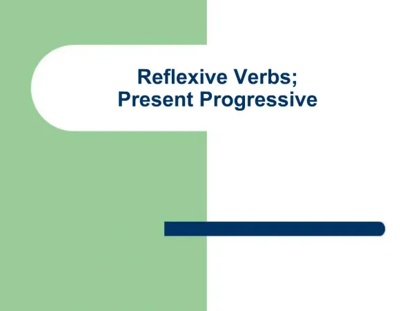 Reflexive Verbs; Present Progressive