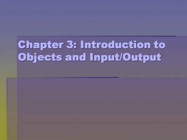 Chapter 3: Introduction to Objects and Input