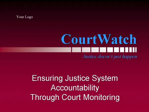 CourtWatch Justice doesn t just happen