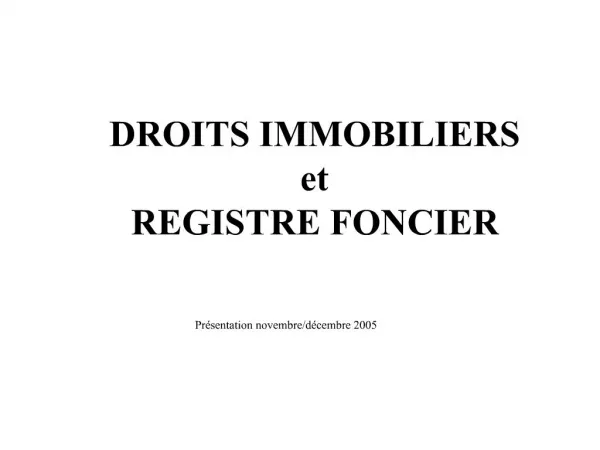 DROITS IMMOBILIERS et REGISTRE FONCIER