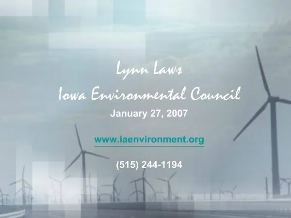 Lynn Laws Iowa Environmental Council January 27, 2007 iaenvironment 515 244-1194