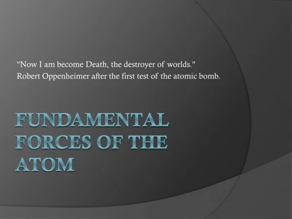 Fundamental Forces of the atom