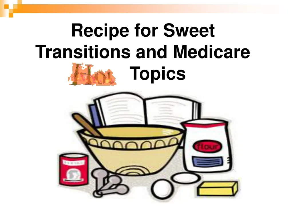 recipe for sweet transitions and medicare topics