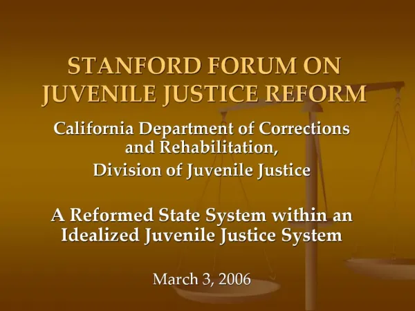 STANFORD FORUM ON JUVENILE JUSTICE REFORM