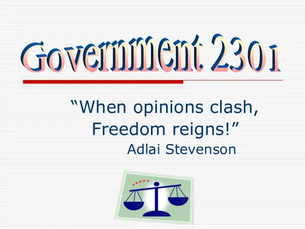 When opinions clash, Freedom reigns Adlai Stevenson