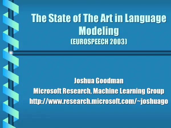 The State of The Art in Language Modeling EUROSPEECH 2003