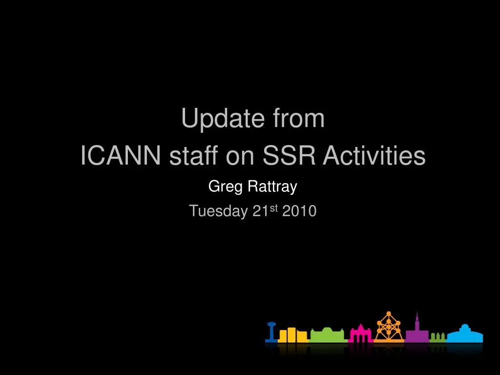 update from icann staff on ssr activities greg