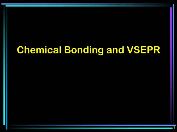 Chemical Bonding and VSEPR