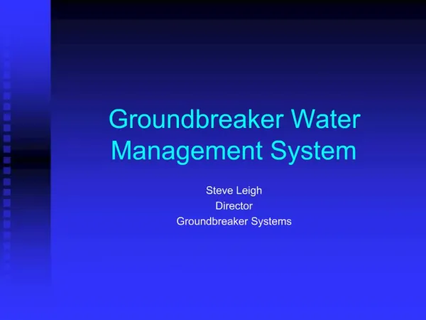 Groundbreaker Water Management System