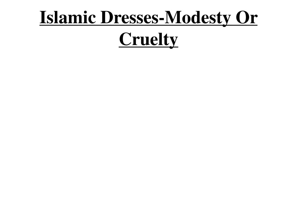 islamic dresses modesty or cruelty