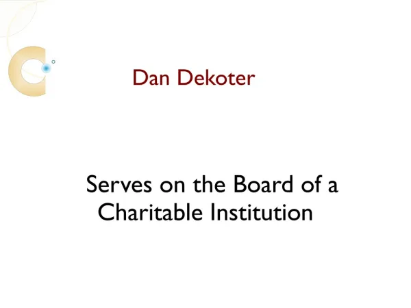 Dan DeKoter Serves On The Board Of A Charitable Institution