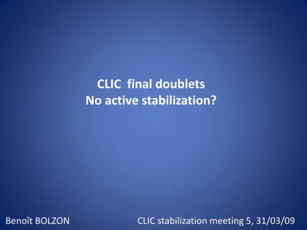 CLIC final doublets No active stabilization?