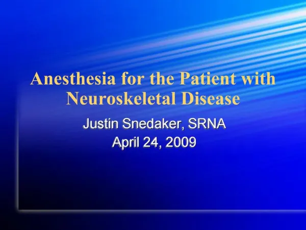 Anesthesia for the Patient with Neuroskeletal Disease