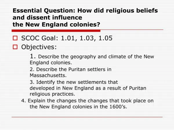 Essential Question: How did religious beliefs and dissent influence the New England colonies