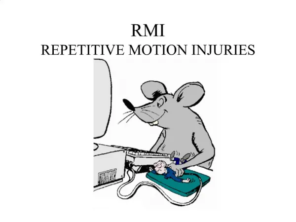 RMI REPETITIVE MOTION INJURIES