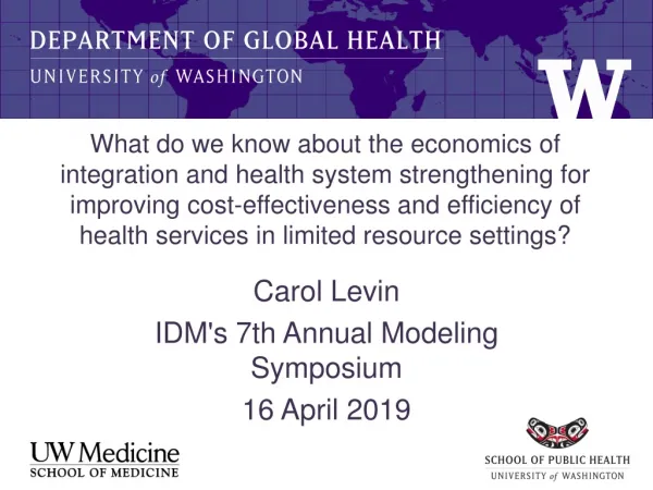 Carol Levin IDM's 7th Annual Modeling Symposium 16 April 2019