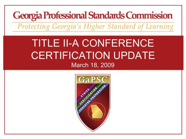 TITLE II-A CONFERENCE CERTIFICATION UPDATE March 18, 2009
