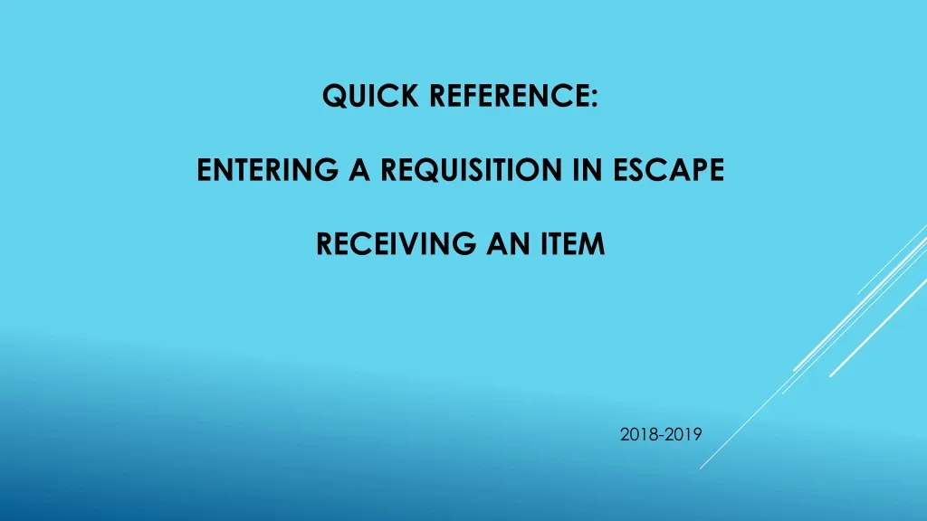 quick reference entering a requisition in escape receiving an item