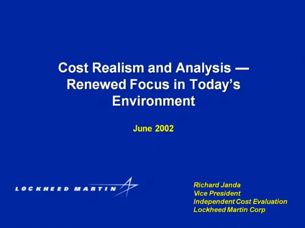 Cost Realism and Analysis Renewed Focus in Today s Environment