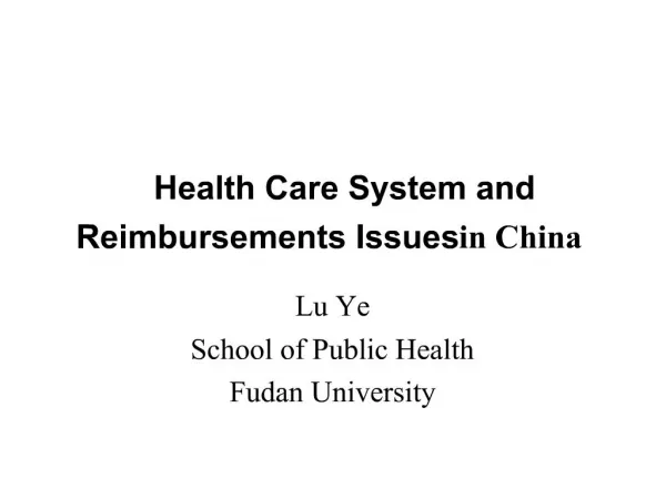 Health Care System and Reimbursements Issues in China
