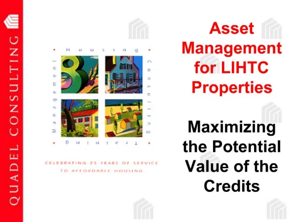 Asset Management for LIHTC Properties Maximizing the Potential Value of the Credits