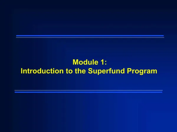 Module 1: Introduction to the Superfund Program