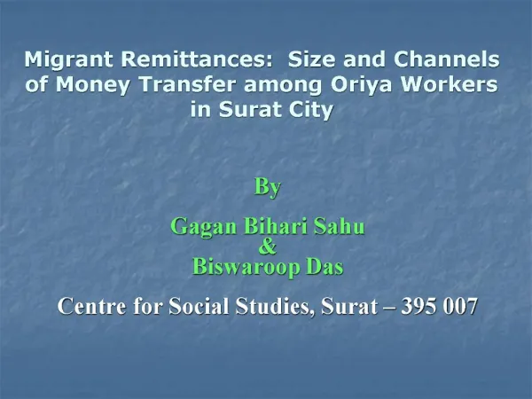 Migrant Remittances: Size and Channels of Money Transfer among Oriya Workers in Surat City