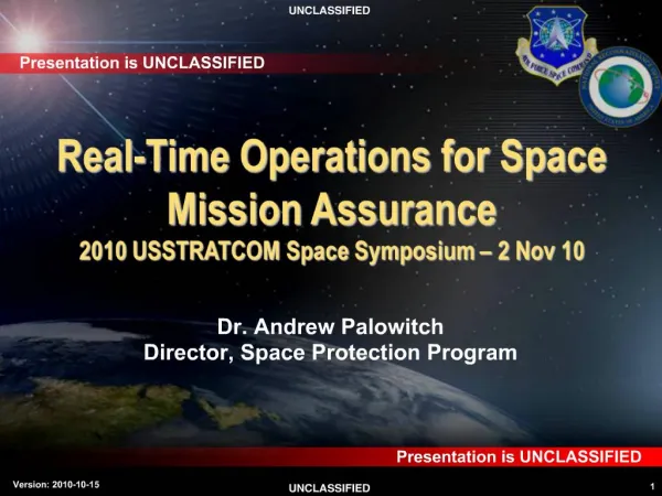 Real-Time Operations for Space Mission Assurance 2010 USSTRATCOM Space Symposium 2 Nov 10