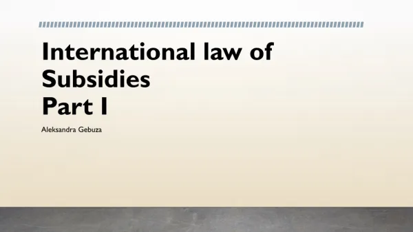 International law of Subsidies Part I