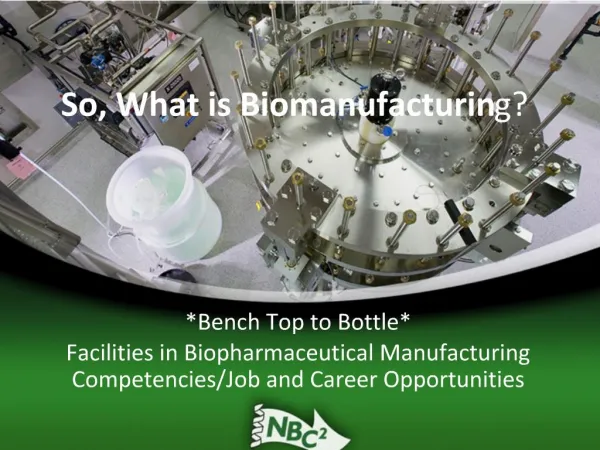So, What is Biomanufacturing
