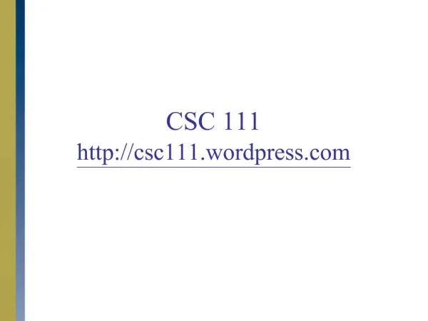CSC 111 csc111.wordpress