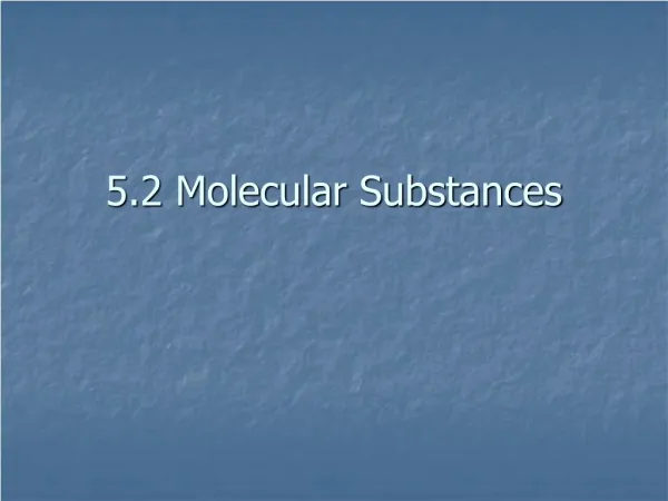5.2 Molecular Substances